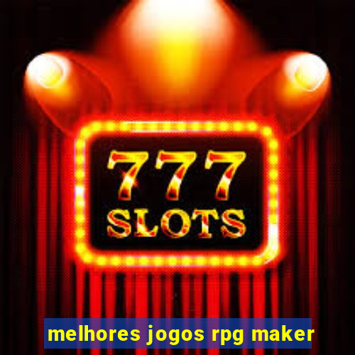 melhores jogos rpg maker